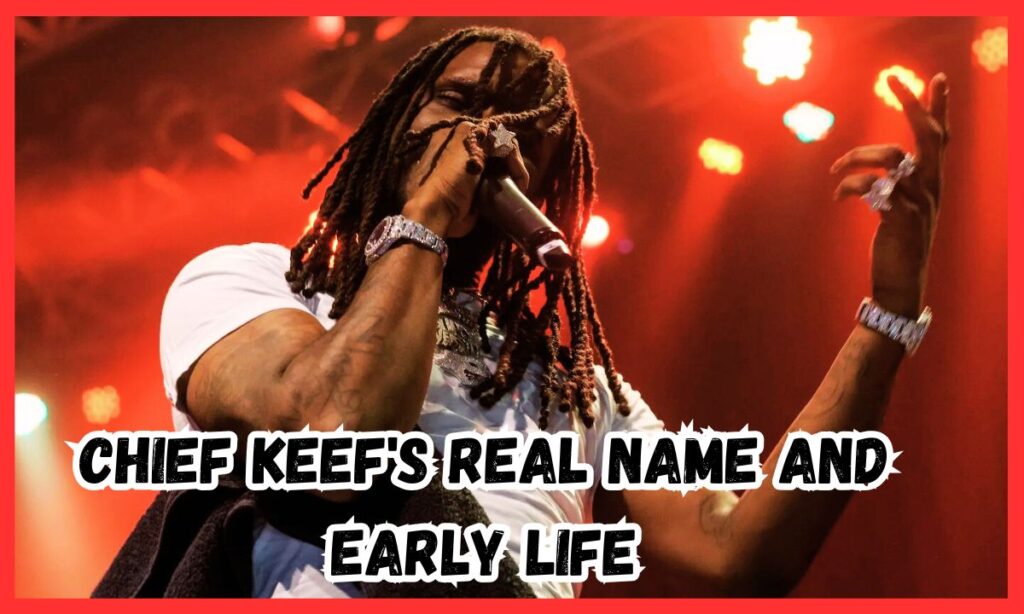 Chief Keef's Real Name and Early Life