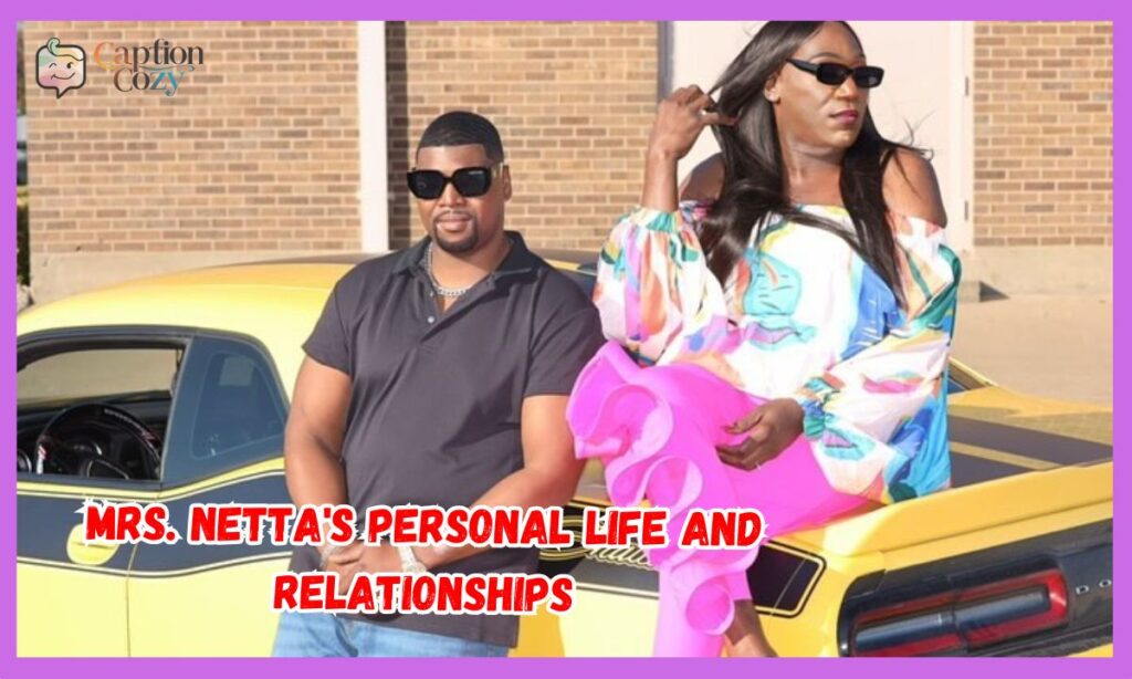 Mrs. Netta's Personal Life and Relationships