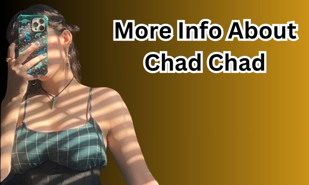 More Info About Chad Chad