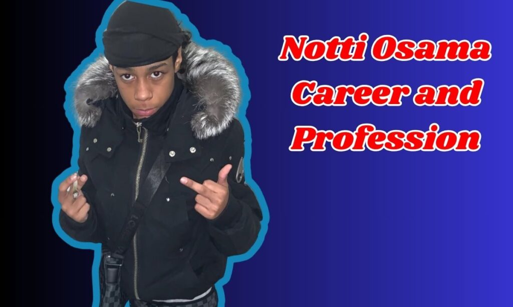 Notti Osama Career