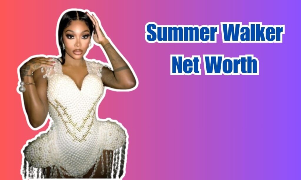 Summer Walker Net Worth