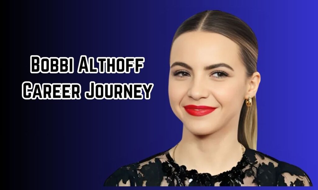 Bobbi Althoff Career Journey